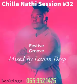 Loxion Deep - Chilla Nathi Seession 32